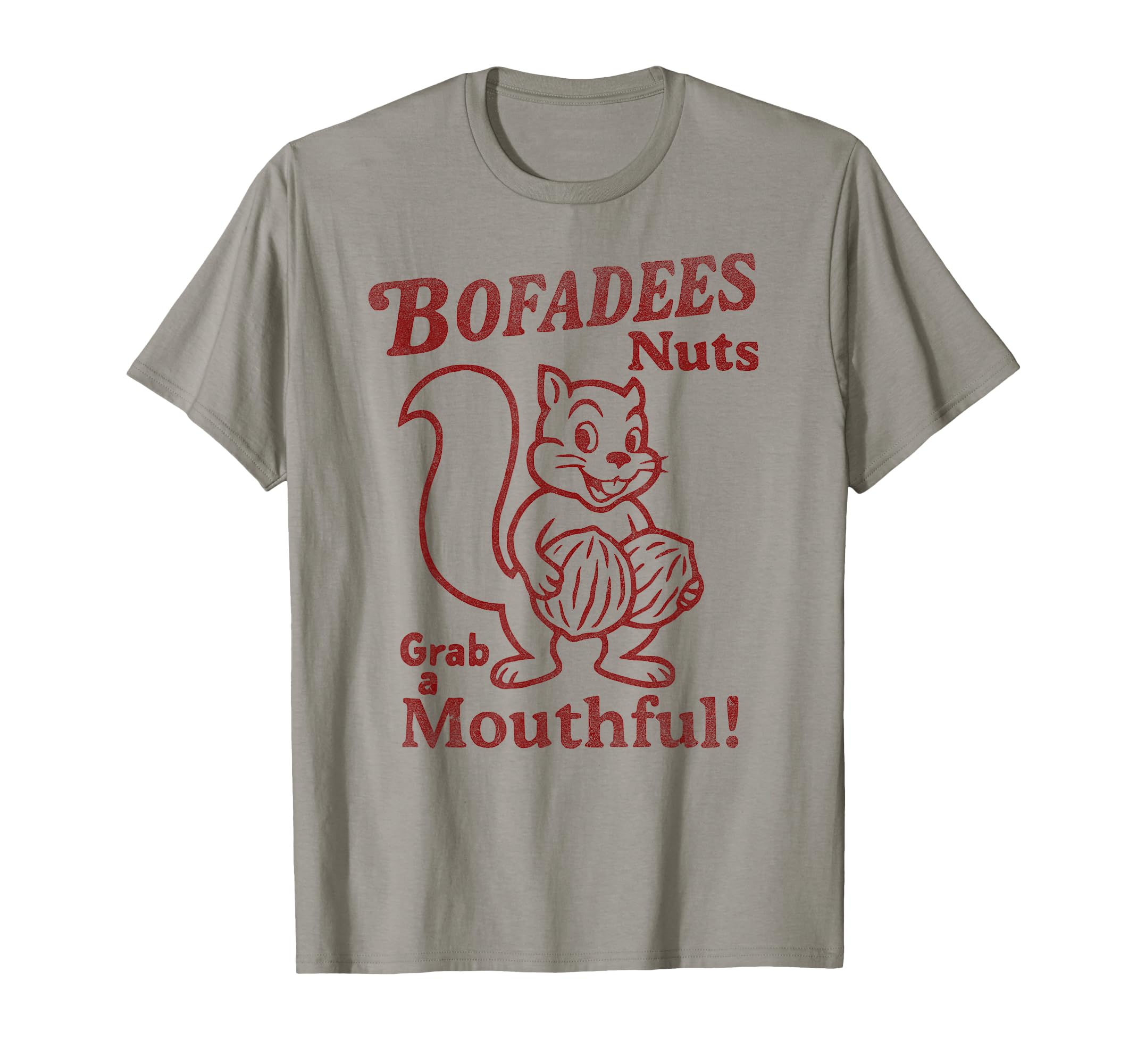 Bofadees Nuts Funny Squirrel Joke T-Shirt - Trendy Graphic Men Women - T-Shirt, Sweatshirt, Hoodie
