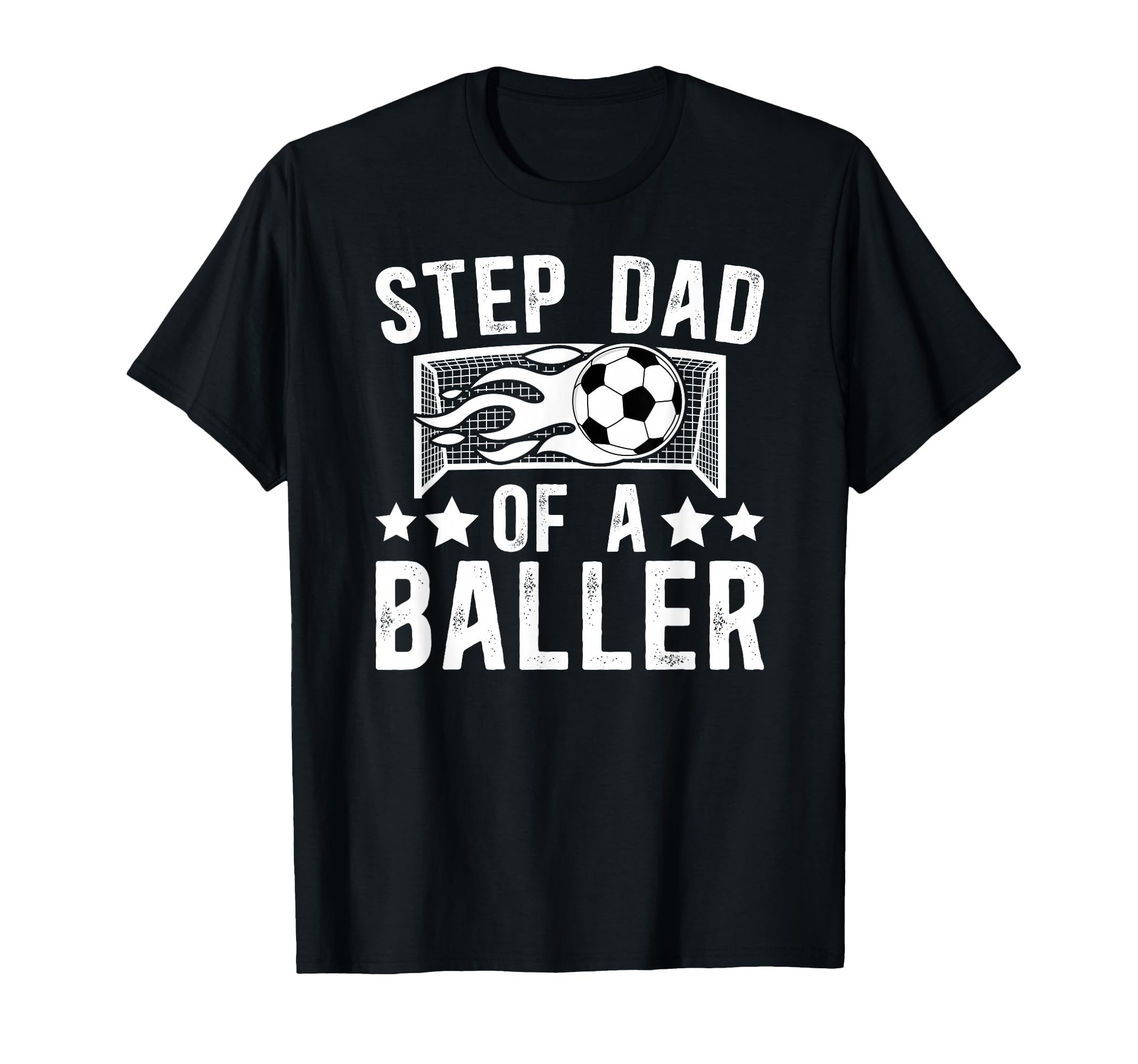 Step Dad Baller Soccer Step Dad T-Shirt - Fun Novelty Design for Adults - T-Shirt, Sweatshirt, Hoodie