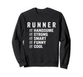 Runner Handsome Strong Smart Funny Sweatshirt - Streetwear Style Unisex - T-Shirt, Sweatshirt, Hoodie