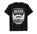 Its Not Beard Its Saddle Bearded Dads T-Shirt - Novelty Apparel Men Women - T-Shirt, Sweatshirt, Hoodie
