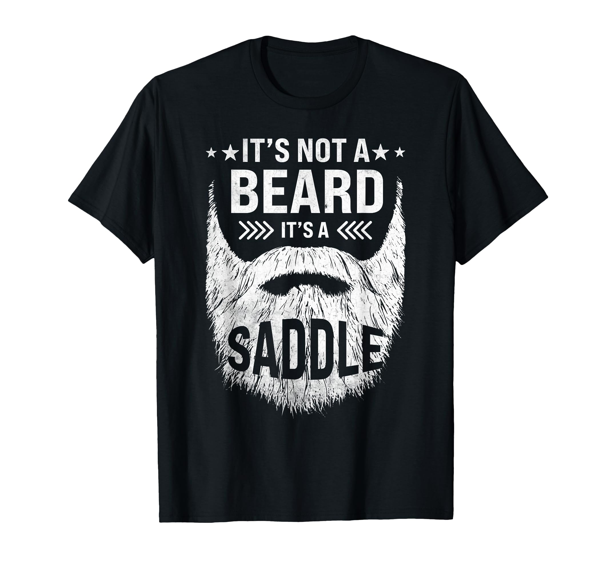 Its Not Beard Its Saddle Bearded Dads T-Shirt - Novelty Apparel Men Women - T-Shirt, Sweatshirt, Hoodie