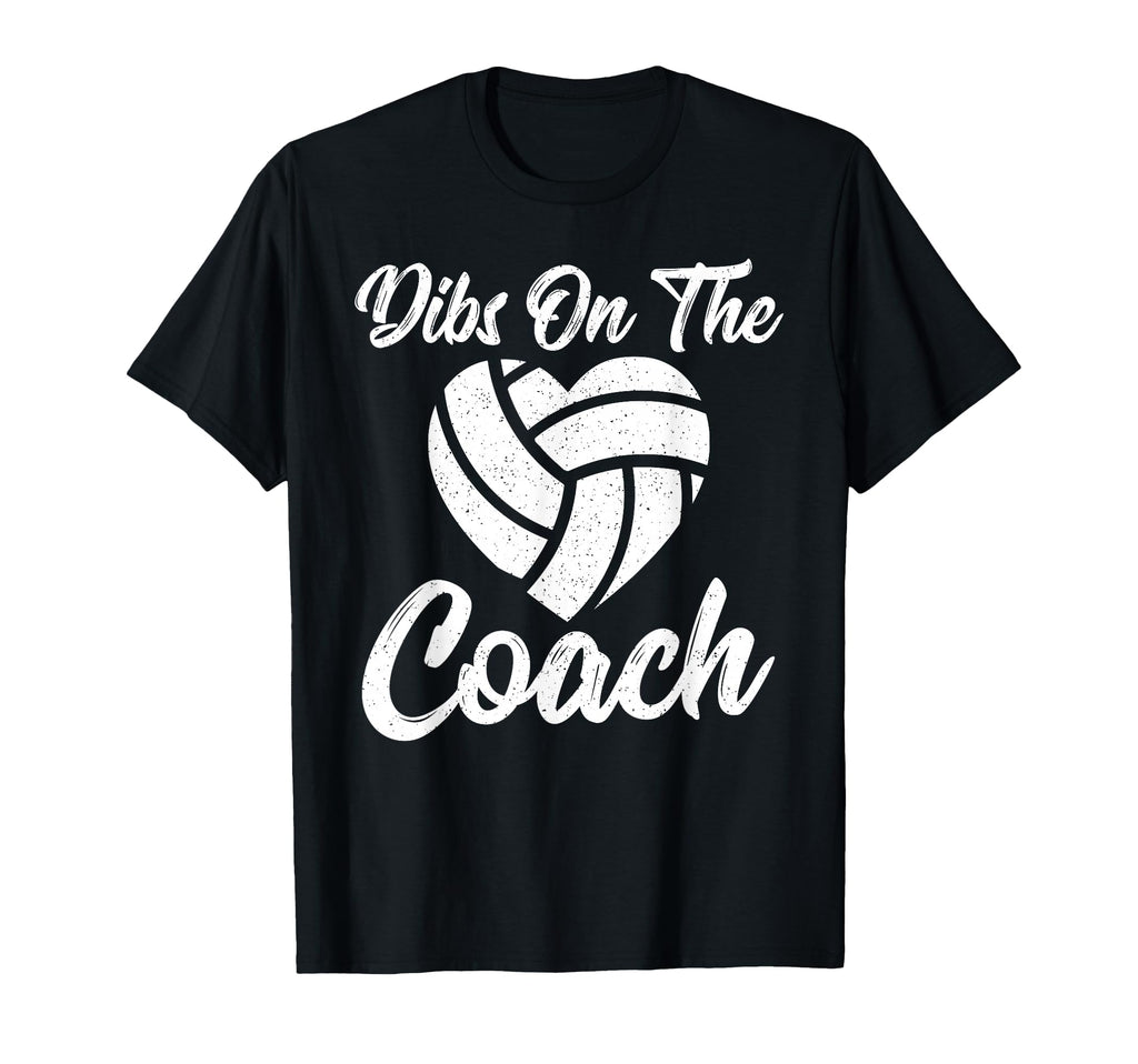 Volleyball Coaches Wife Dibs Coach T-Shirt - Novelty Apparel Unisex - T-Shirt, Sweatshirt, Hoodie