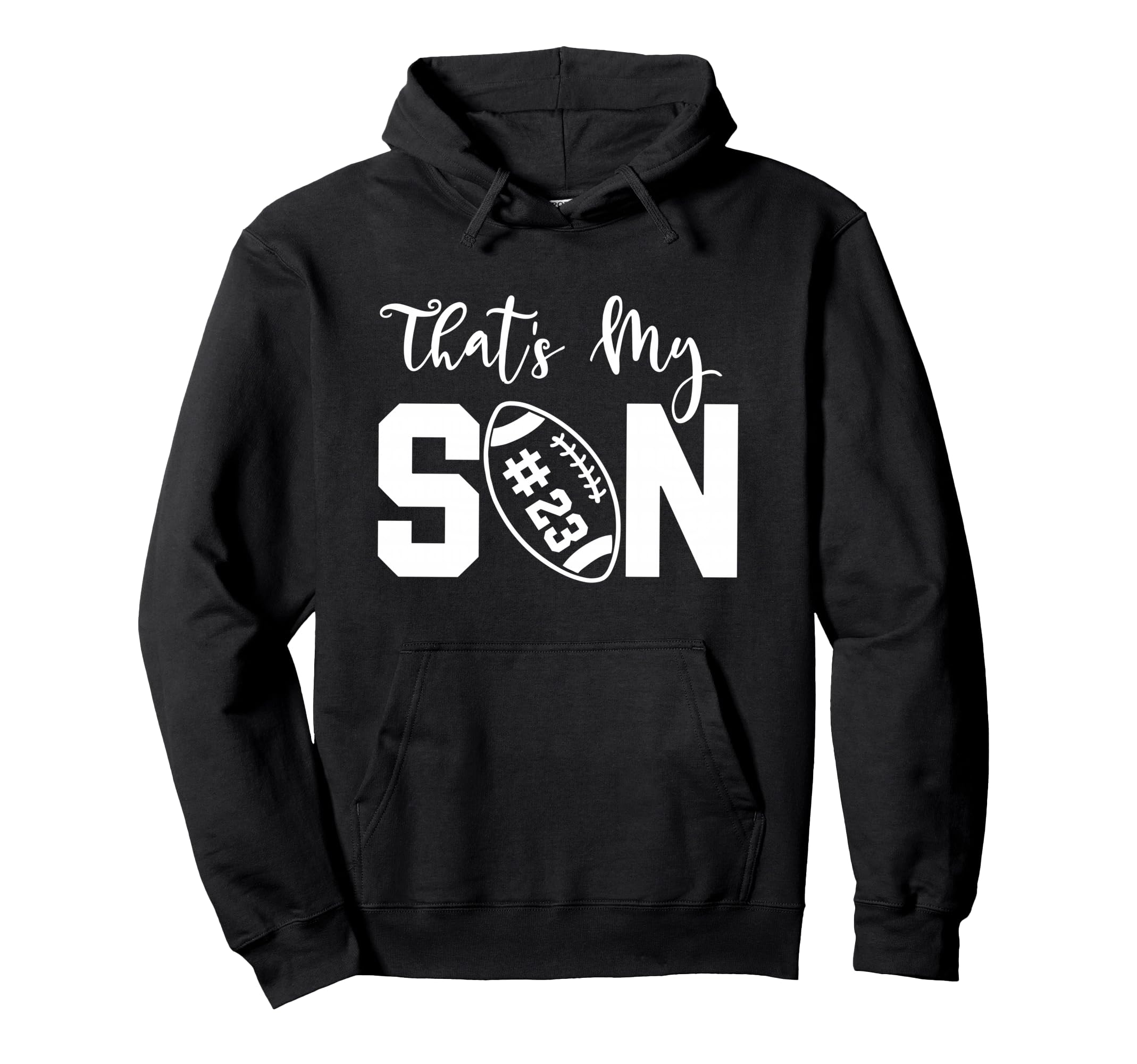 Thats My Son Football 23 Jersey Number Hoodie - Novelty Apparel for Adults - T-Shirt, Sweatshirt, Hoodie