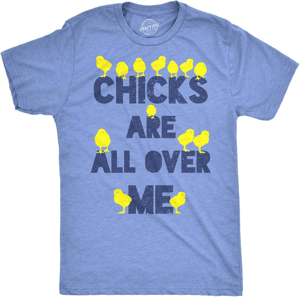 Mens Chicks are All Over Me Funny Easter Sarcastic - Adult & Kids T-Shirts, Sweatshirts & Hoodies apparel design preview 1