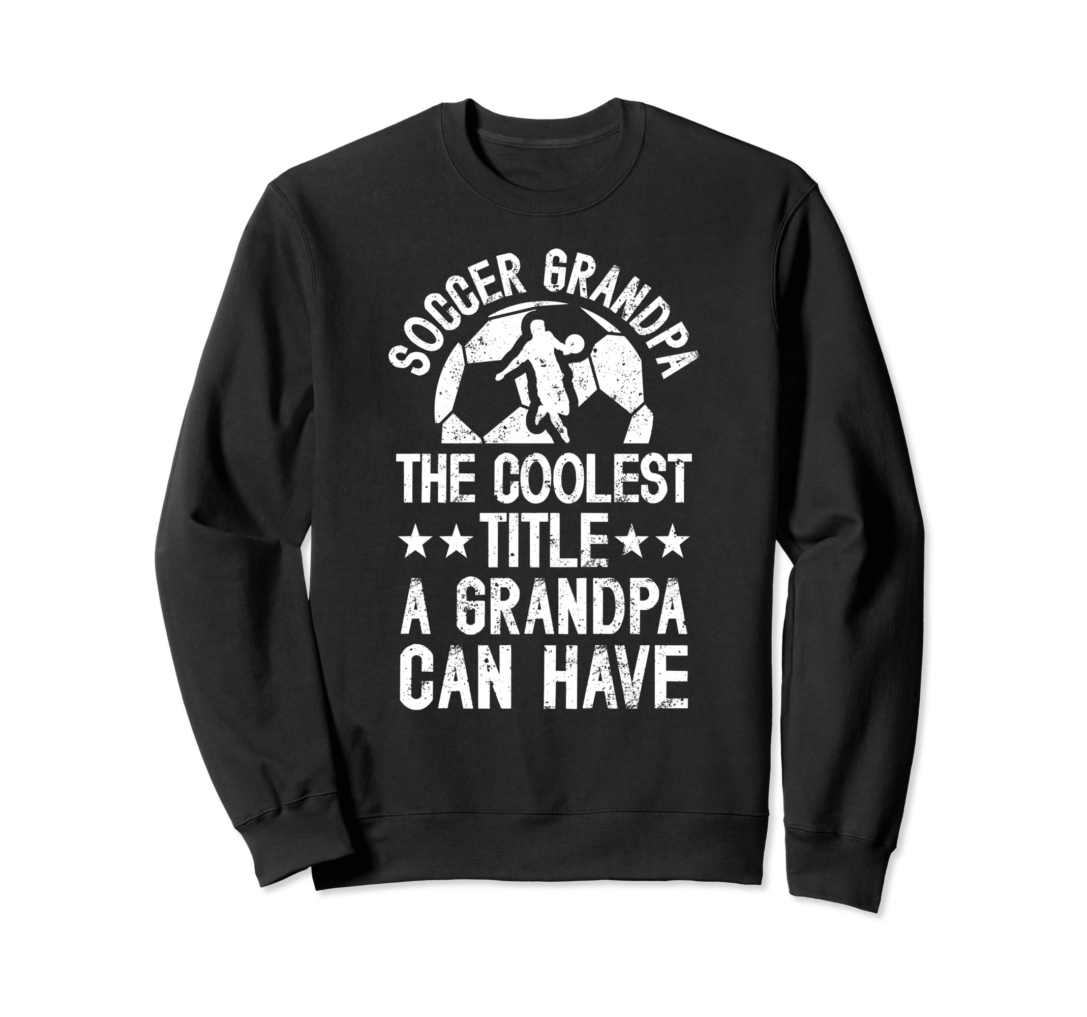 Soccer Grandpa Coolest Title Sweatshirt - Casual Everyday Wear Unisex - T-Shirt, Sweatshirt, Hoodie