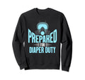 Prepared Diaper Duty Dad Jokes Sweatshirt - Minimalist Print Unisex - T-Shirt, Sweatshirt, Hoodie