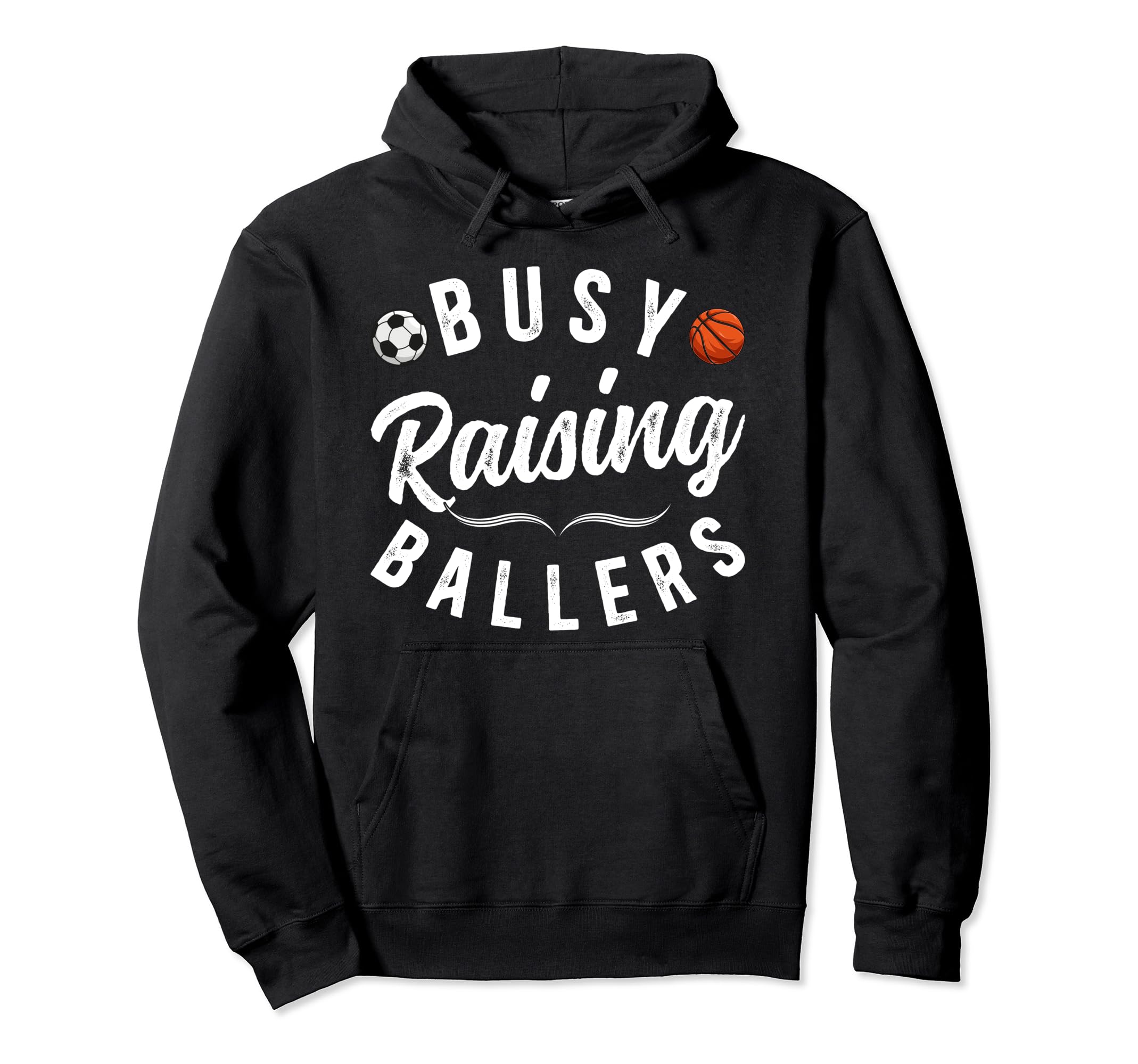 Busy Raising Ballers Soccer Hoodie - Streetwear Style for Adults - T-Shirt, Sweatshirt, Hoodie