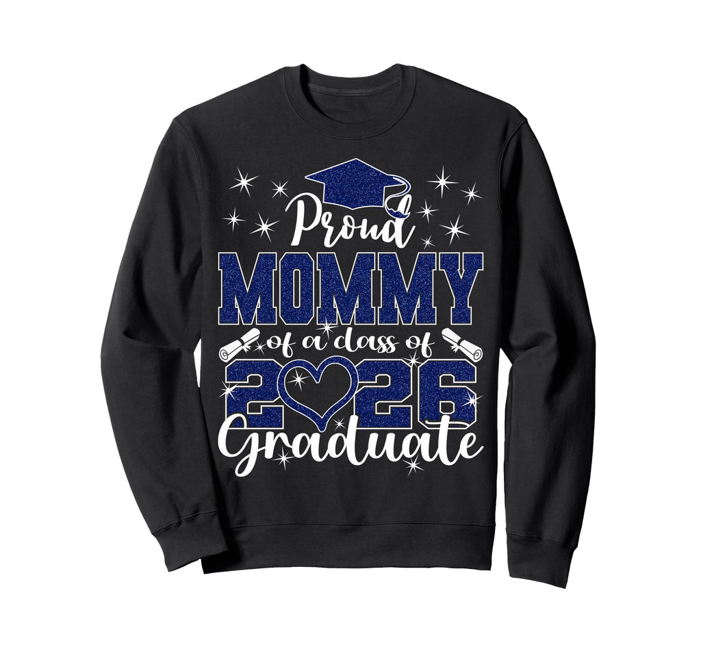 Super Proud Mommy 2026 Graduate Sweatshirt - Aesthetic Graphic for Adults - T-Shirt, Sweatshirt, Hoodie