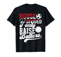 House Divided I Only Raise Ballers T-Shirt - Minimalist Print for Adults - T-Shirt, Sweatshirt, Hoodie
