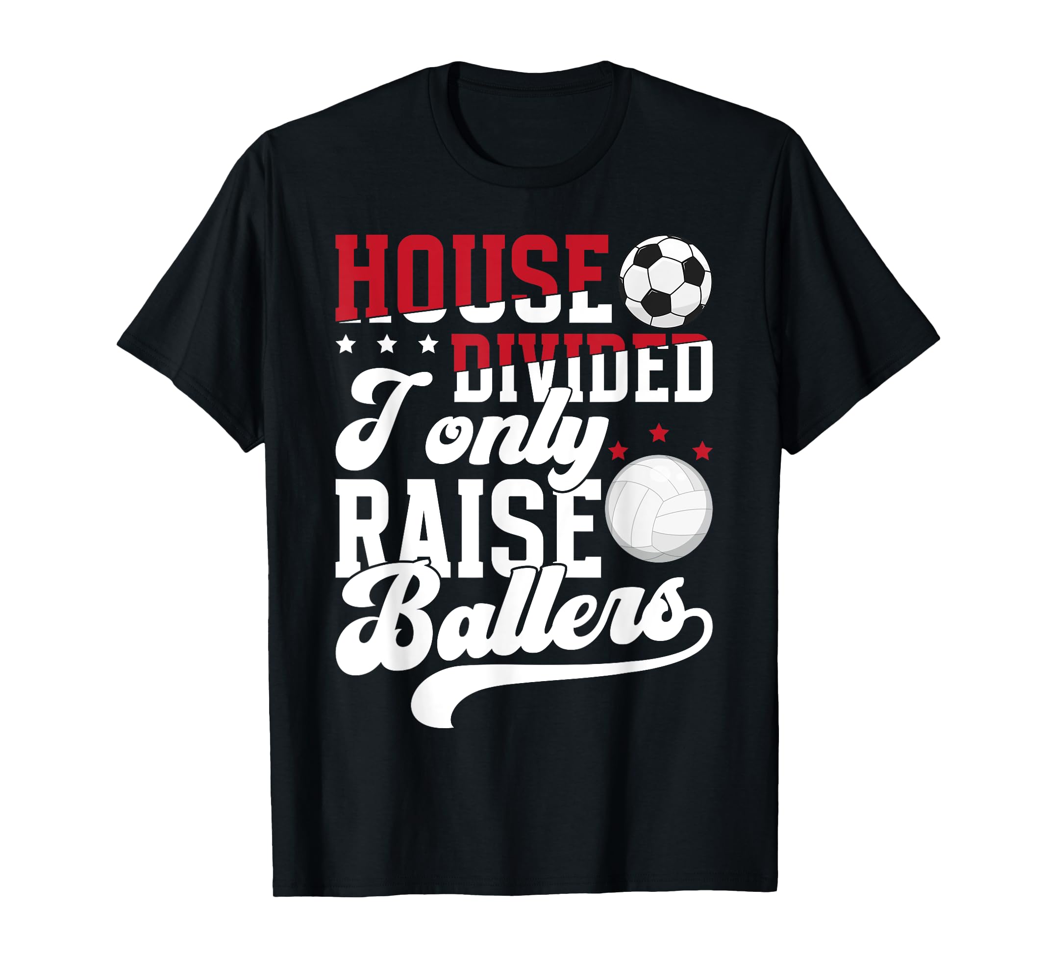 House Divided I Only Raise Ballers T-Shirt - Minimalist Print for Adults - T-Shirt, Sweatshirt, Hoodie
