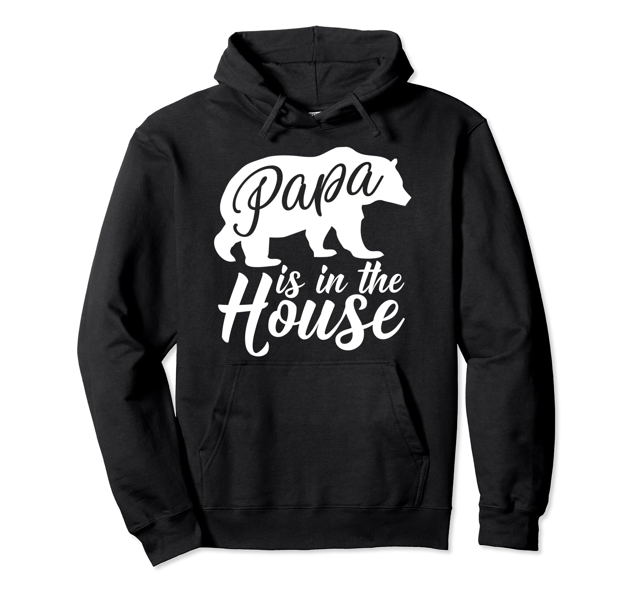 Papa Is House Papa Bear T Hoodie - Casual Everyday Wear for Adults - T-Shirt, Sweatshirt, Hoodie