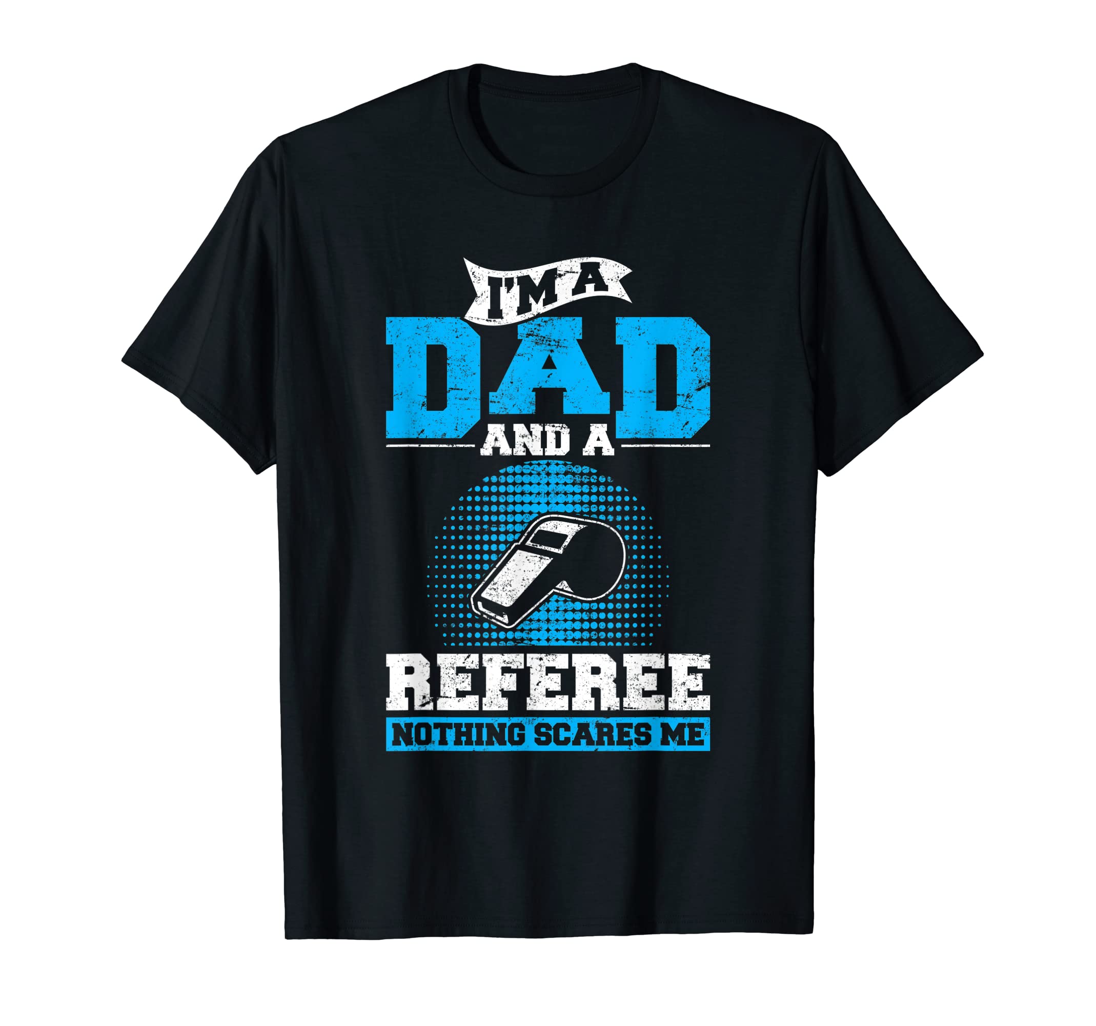 Im Dad And Referee Soccer Dad Ref T-Shirt - Graphic Print for Adults - T-Shirt, Sweatshirt, Hoodie