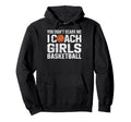 You Dont Scare Me I Coach Basketball Funny Hoodie - Trendy Graphic Unisex - T-Shirt, Sweatshirt, Hoodie