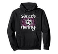 Soccer Nanny Grandma Nanny Soccer Player Hoodie - Unique Graphic Unisex - T-Shirt, Sweatshirt, Hoodie