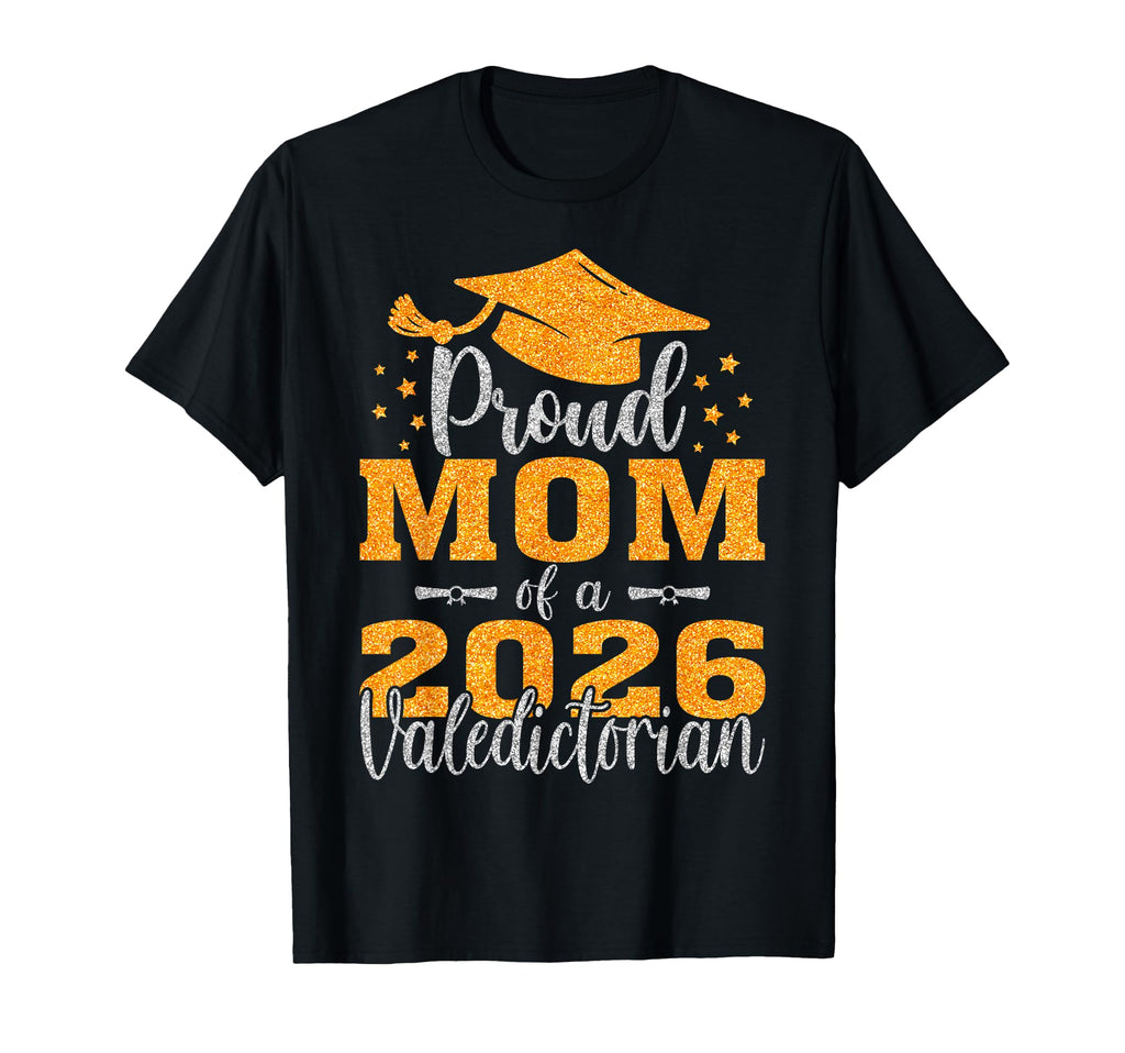 Proud Mom 2026 Valedictorian Graduate T-Shirt - Trendy Graphic Men Women - T-Shirt, Sweatshirt, Hoodie