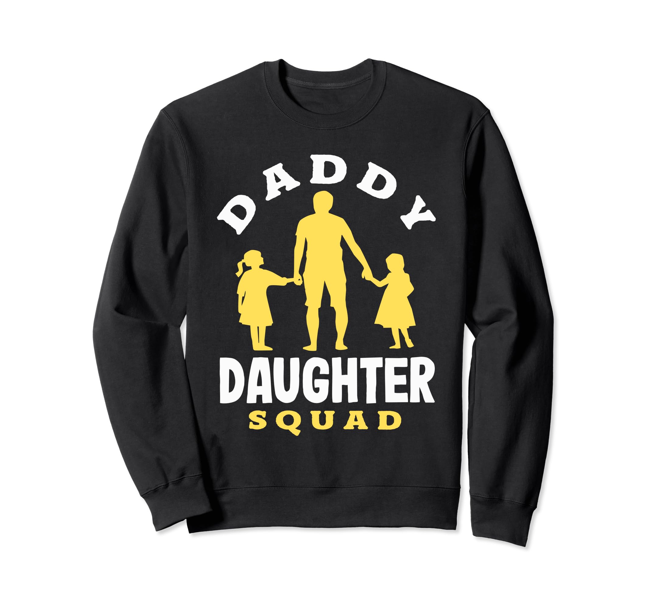 Dad Daughter Matching Group Father Sweatshirt - Fun Novelty Design Unisex - T-Shirt, Sweatshirt, Hoodie