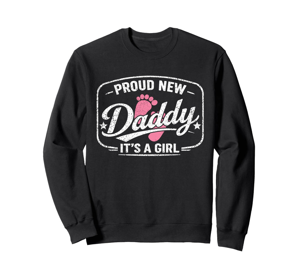 Proud New Daddy Its Dad To Be Sweatshirt - Aesthetic Graphic for Adults - T-Shirt, Sweatshirt, Hoodie
