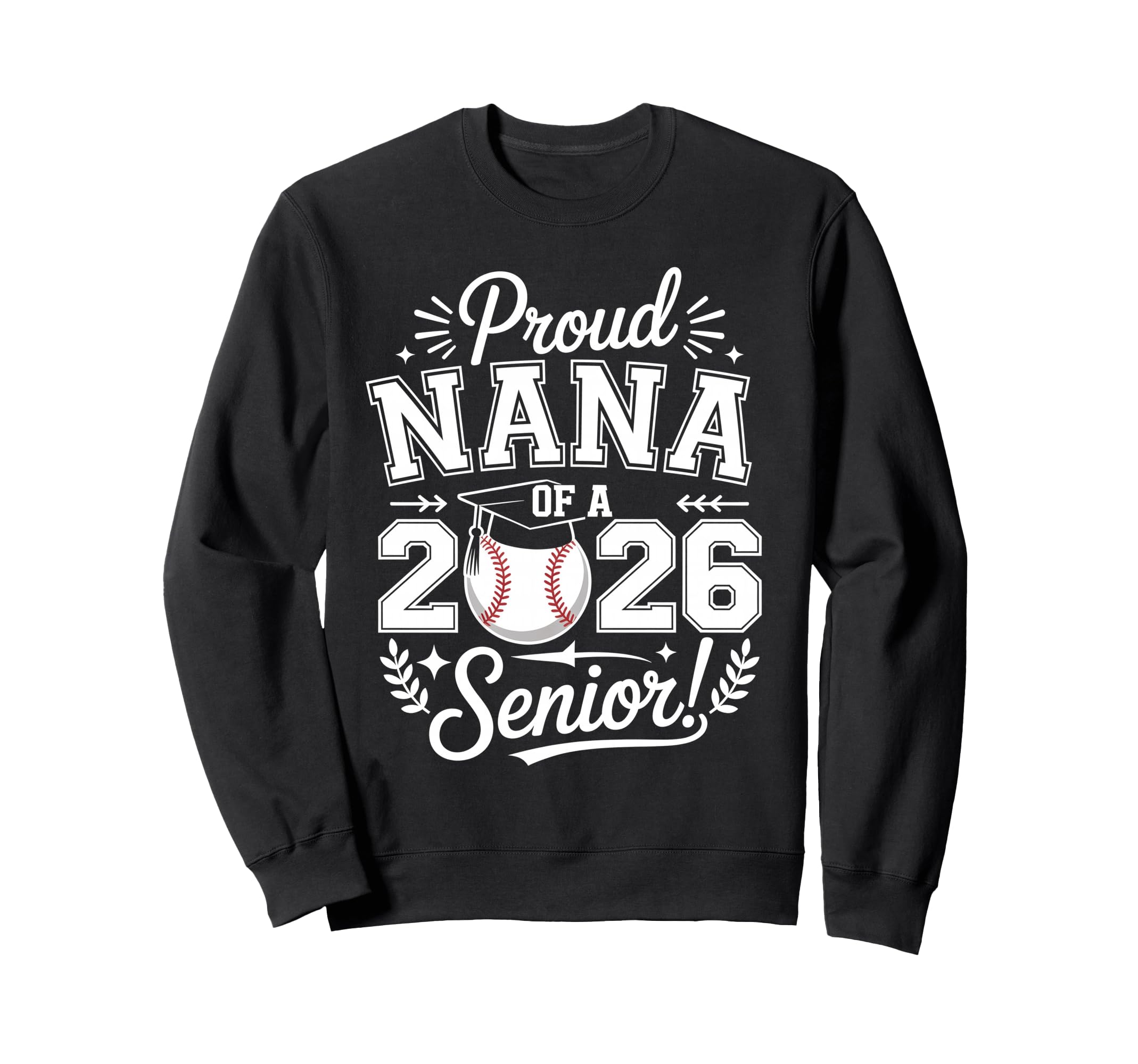 Proud Nana 2026 Senior Baseball Sweatshirt - Custom Art Print Unisex - T-Shirt, Sweatshirt, Hoodie
