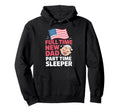 Full Time Dad Part Time Sleeper New Dad Hoodie - Minimalist Print Unisex - T-Shirt, Sweatshirt, Hoodie