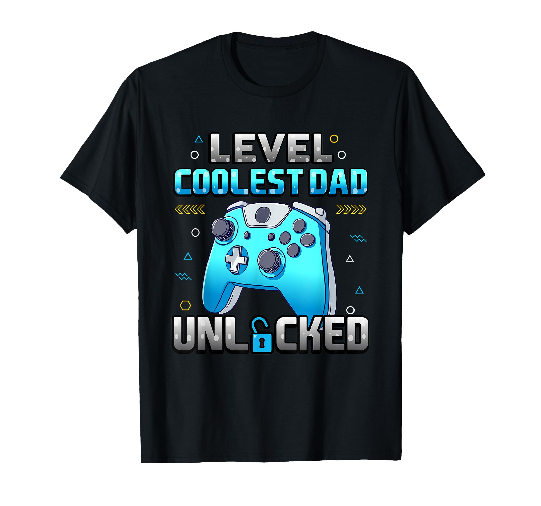 Level Coolest Dad Unlocked Gamer Father T-Shirt - Trendy Graphic Men Women - T-Shirt, Sweatshirt, Hoodie