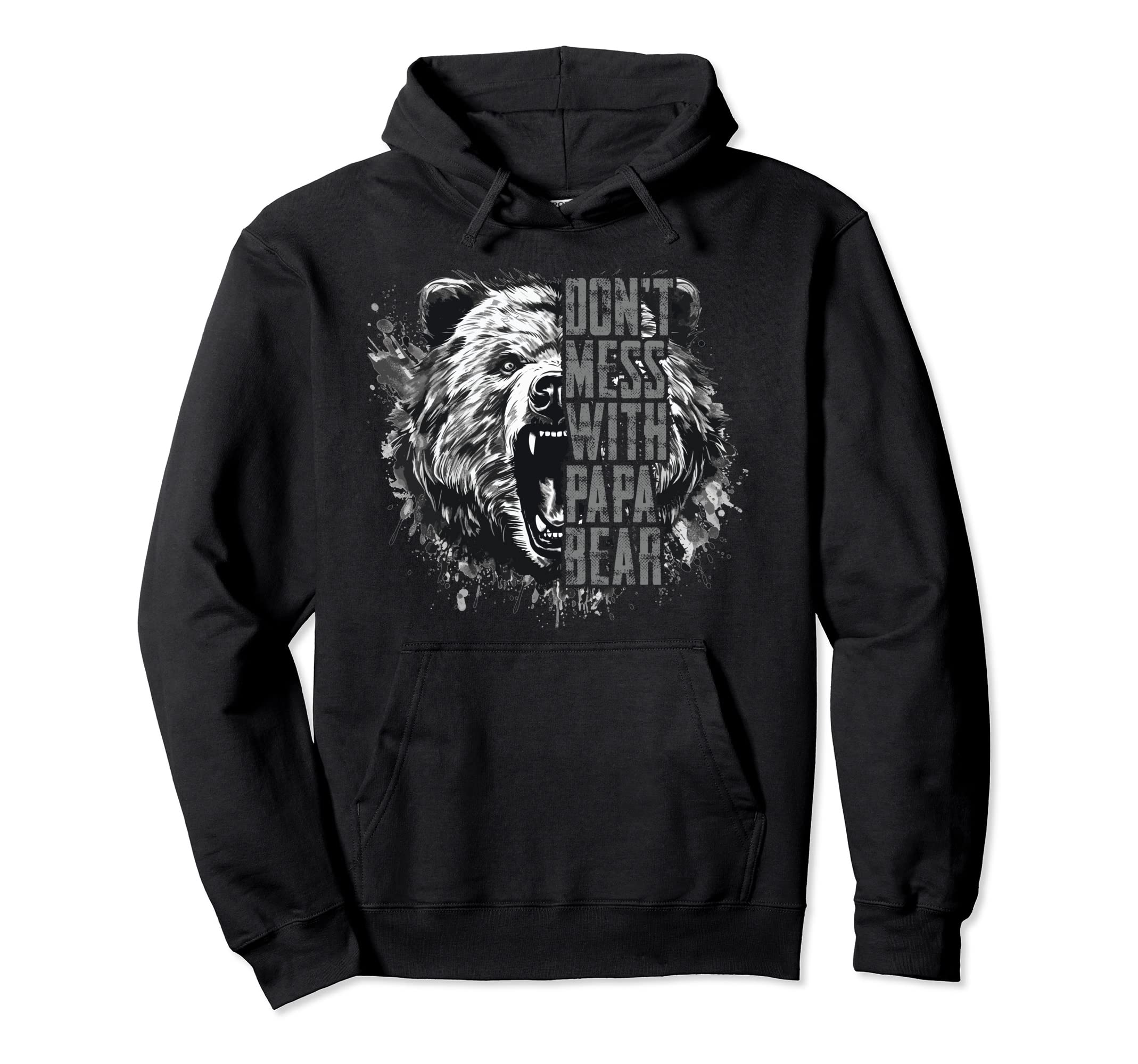 Fathers Day Dont Mess Papa Bear Hoodie - Graphic Print Unisex - T-Shirt, Sweatshirt, Hoodie