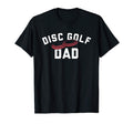 Disc Golf Dad T-Shirt - Casual Everyday Wear Unisex - T-Shirt, Sweatshirt, Hoodie