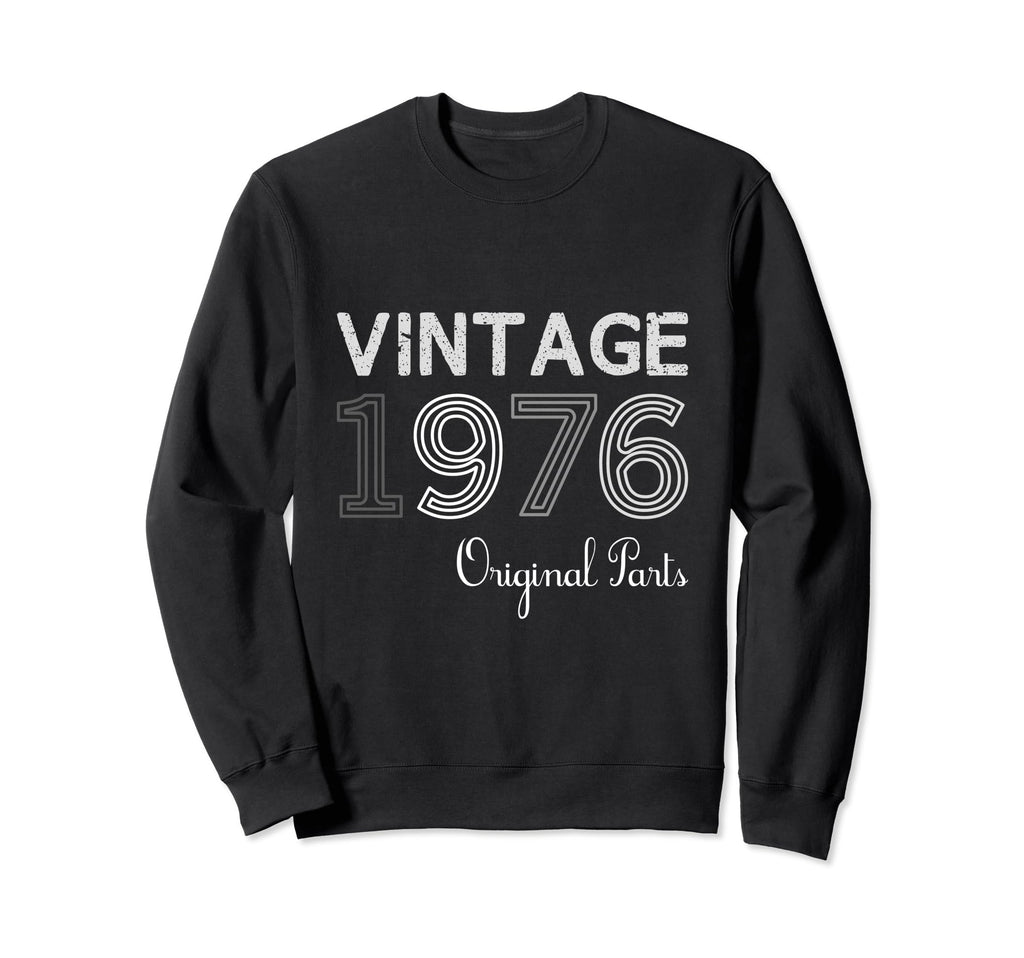 Year 1976 Gift Birthday Mom Dad Sweatshirt - Graphic Print Men Women - T-Shirt, Sweatshirt, Hoodie