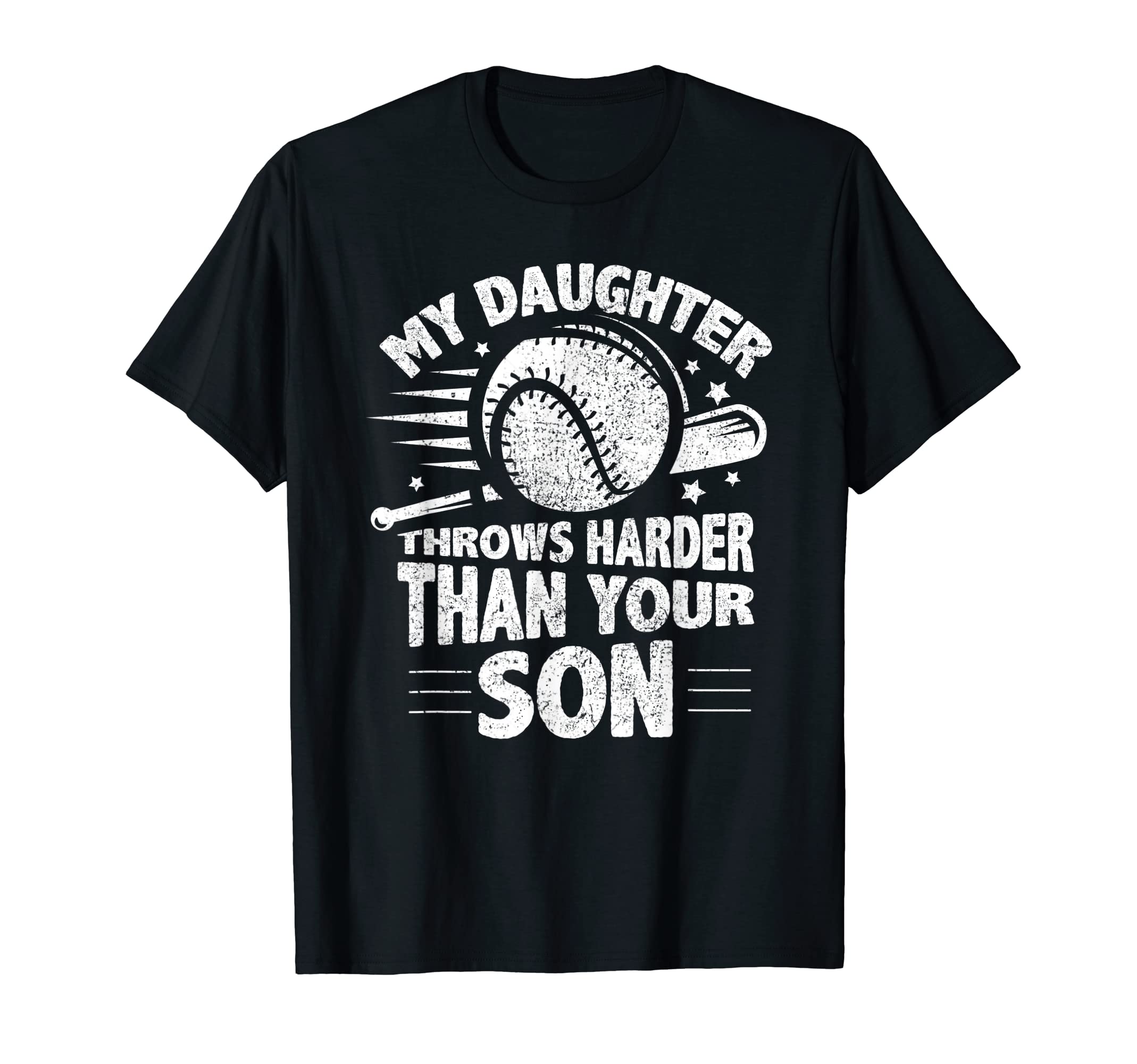 My Daughter Throws Harder Than Your T-Shirt - Casual Everyday Wear Unisex - T-Shirt, Sweatshirt, Hoodie