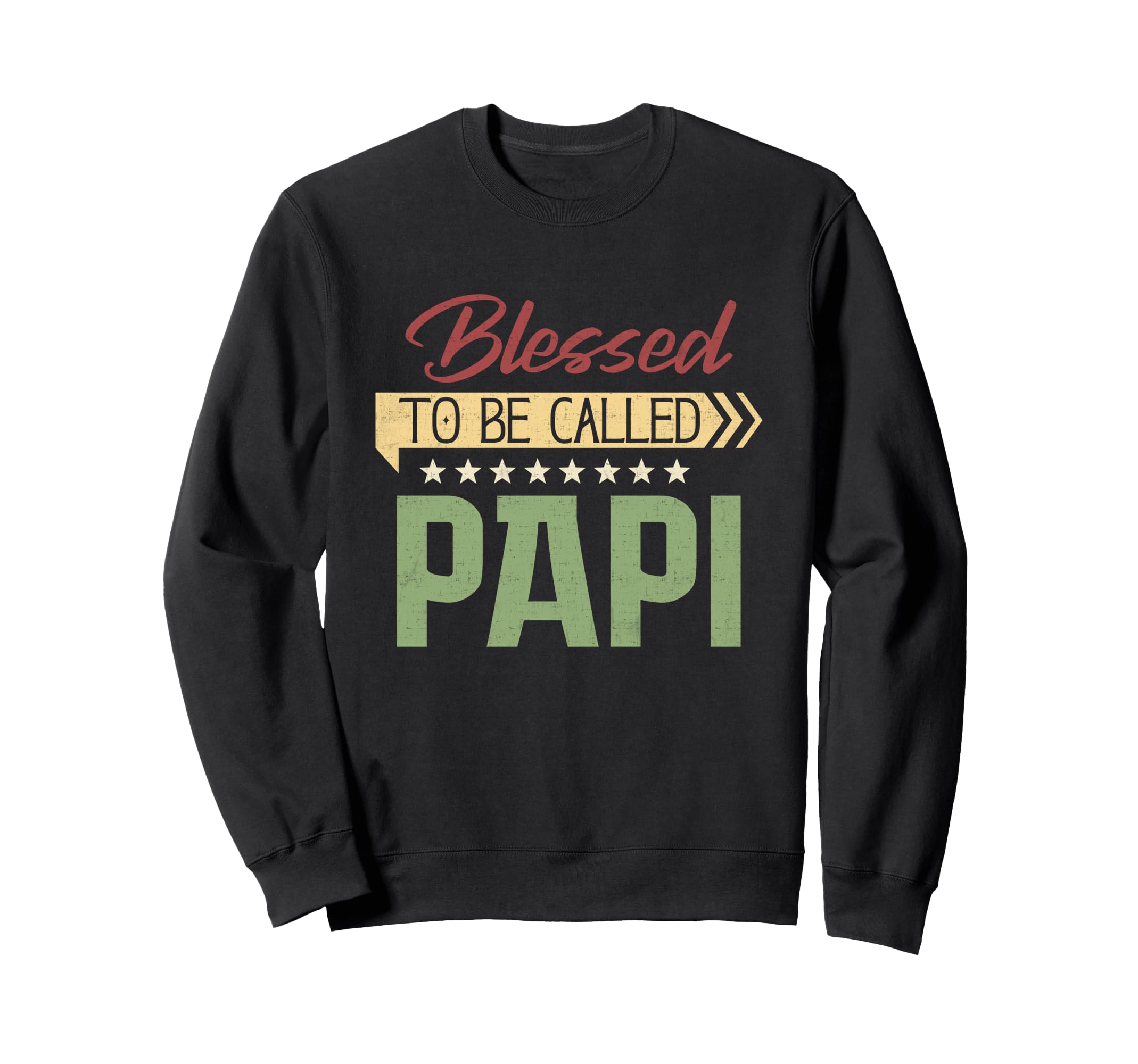 Blessed To Be Called Papi Fathers Sweatshirt - Custom Art Print Men Women - T-Shirt, Sweatshirt, Hoodie