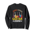 Father Husband Dad Guitar Legend Sweatshirt - Streetwear Style Unisex - T-Shirt, Sweatshirt, Hoodie