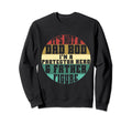 Fathers Day Dad Father Day Funny Dad Sweatshirt - Trendy Graphic Men Women - T-Shirt, Sweatshirt, Hoodie