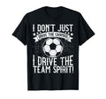 I Dont Just Drive Carpool Soccer Dad T-Shirt - Casual Everyday Wear Unisex - T-Shirt, Sweatshirt, Hoodie