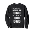 Not Like Regular Dad Dog Dad Puppy Sweatshirt - Minimalist Print Men Women - T-Shirt, Sweatshirt, Hoodie