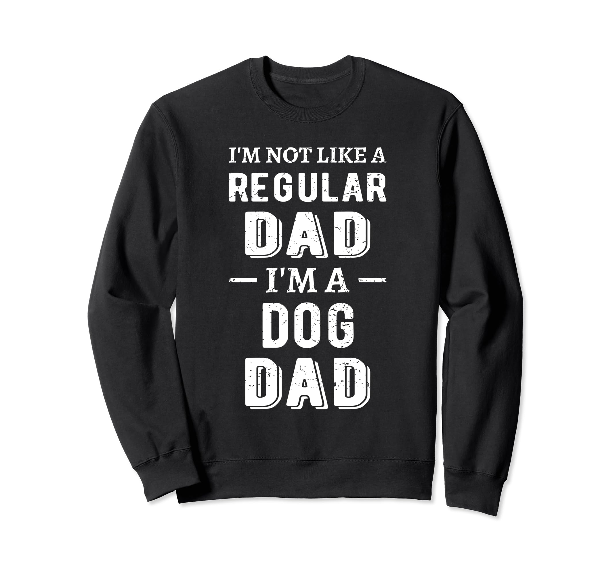 Not Like Regular Dad Dog Dad Puppy Sweatshirt - Minimalist Print Men Women - T-Shirt, Sweatshirt, Hoodie