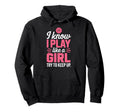I Know I Play Like Try To Keep Up Hoodie - Casual Everyday Wear for Adults - T-Shirt, Sweatshirt, Hoodie
