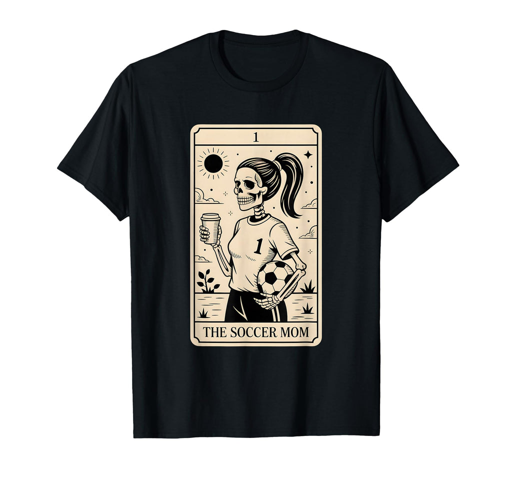 Soccer Mom Tarot Card Soccer Mama T-Shirt - Novelty Apparel Men Women - T-Shirt, Sweatshirt, Hoodie