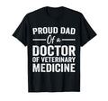 Proud Dad Doctor Veterinary Medicine T-Shirt - Graphic Print Men Women - T-Shirt, Sweatshirt, Hoodie