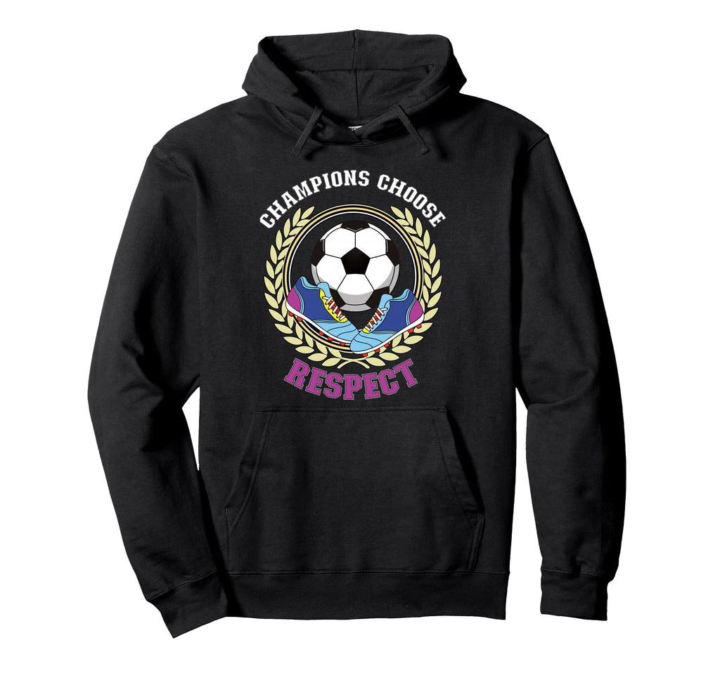 Champions Choose Respect Soccer Team Hoodie - Minimalist Print for Adults - T-Shirt, Sweatshirt, Hoodie