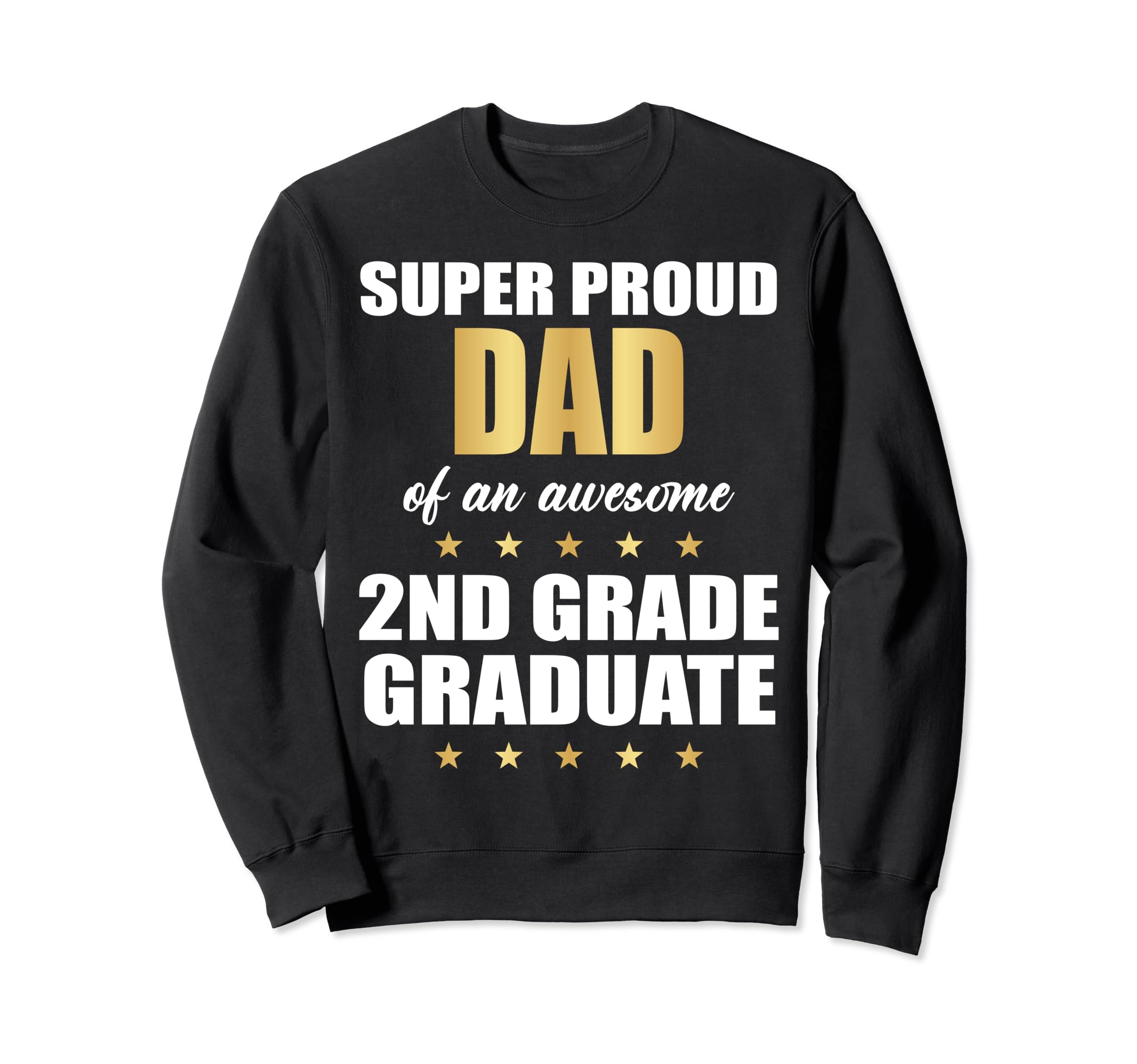 Super Proud Dad Awesome 2Nd Grade Sweatshirt - Unique Graphic for Adults - T-Shirt, Sweatshirt, Hoodie