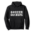 Soccer Grandpa Soccer Player Grandfather Hoodie - Trendy Graphic Men Women - T-Shirt, Sweatshirt, Hoodie