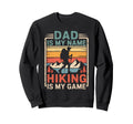 Funny Hiking Dad Is My Name Sweatshirt - Aesthetic Graphic for Adults - T-Shirt, Sweatshirt, Hoodie