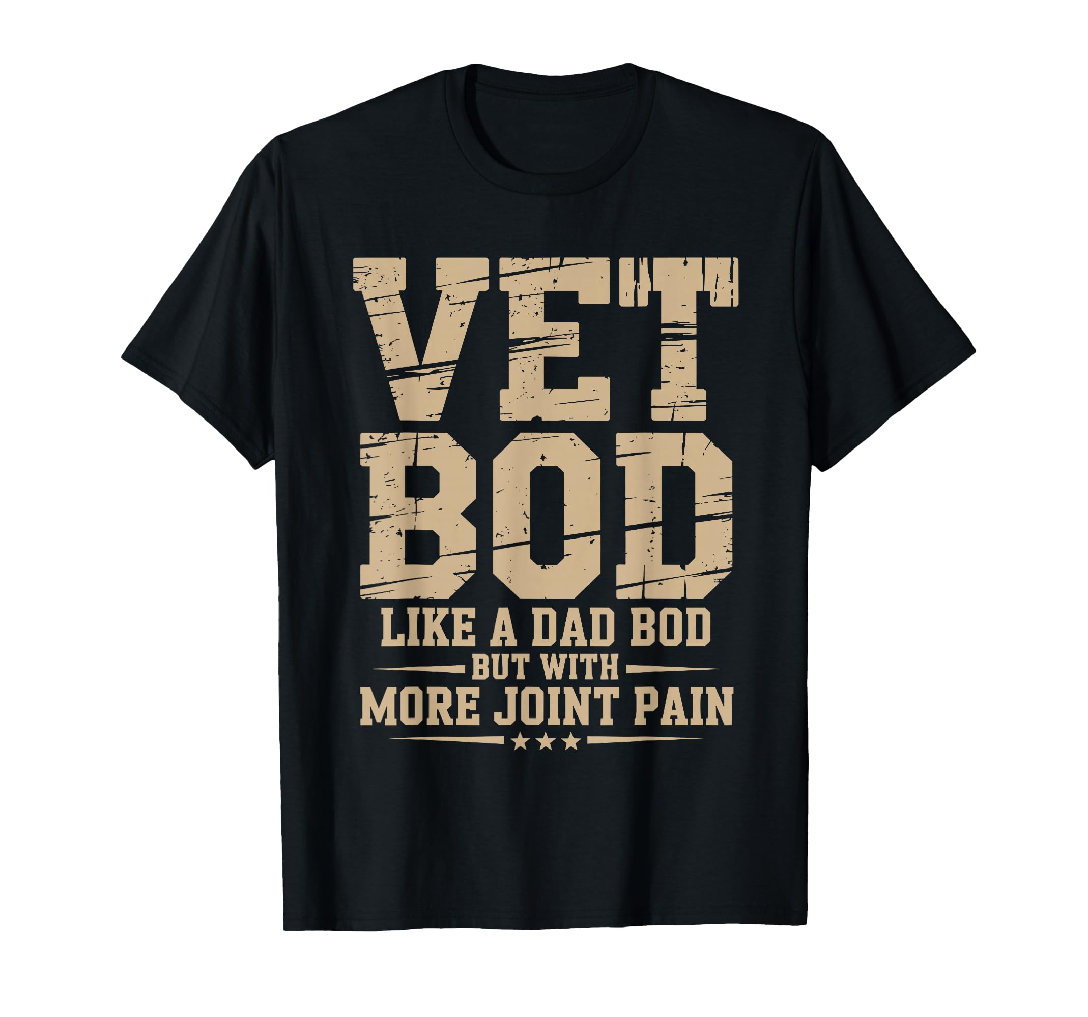 Vet Bod Like Dad Bod But More Joint Pain T-Shirt - Trendy Graphic Unisex - T-Shirt, Sweatshirt, Hoodie