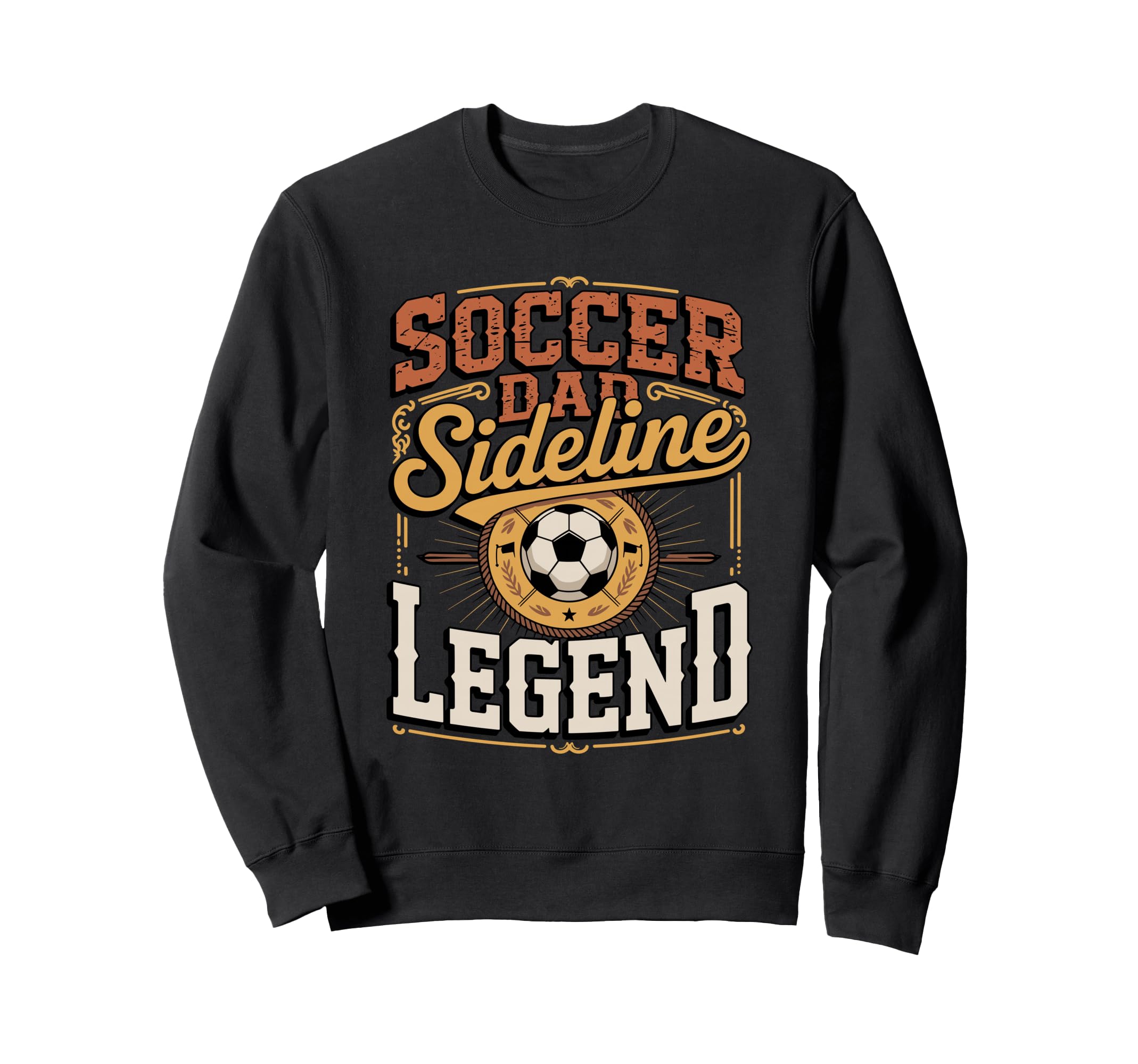 Soccer Dad Sideline Legend Game Father Sweatshirt - Trendy Graphic Unisex - T-Shirt, Sweatshirt, Hoodie