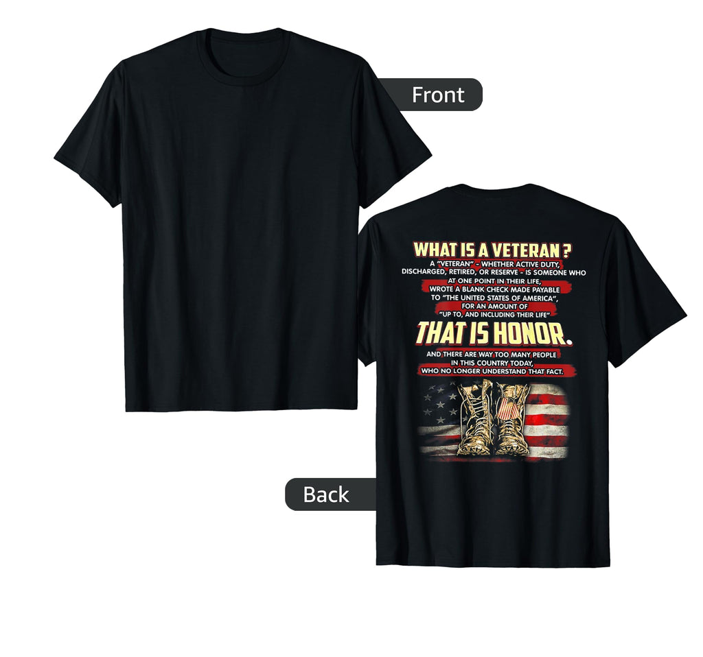 What Is Veteran That Is Honor Back Small T-Shirt - Graphic Print Unisex - T-Shirt, Sweatshirt, Hoodie