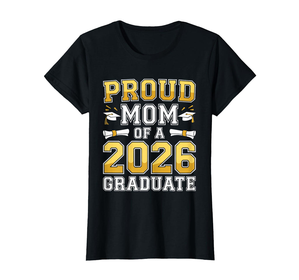 Proud Mom 2026 Graduate Class 2026 T-Shirt - Streetwear Style Men Women - T-Shirt, Sweatshirt, Hoodie