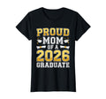 Proud Mom 2026 Graduate Class 2026 T-Shirt - Streetwear Style Men Women - T-Shirt, Sweatshirt, Hoodie