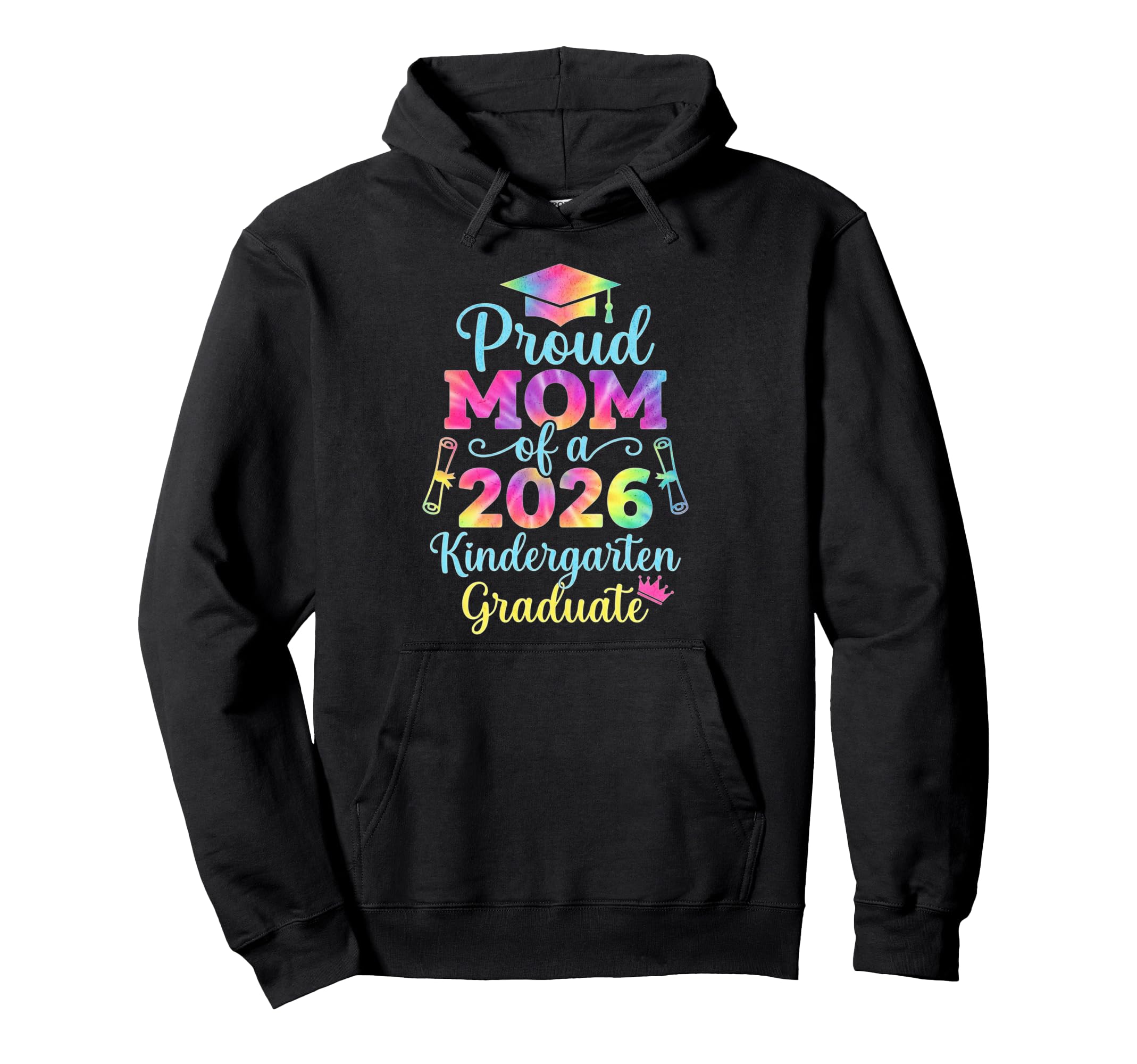 Funny Proud Mom 2026 Kindergarten Graduate Hoodie - Unique Graphic Unisex - T-Shirt, Sweatshirt, Hoodie