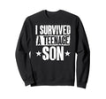 I Survived Teenage Son Parenting Mom Sweatshirt - Graphic Print Men Women - T-Shirt, Sweatshirt, Hoodie