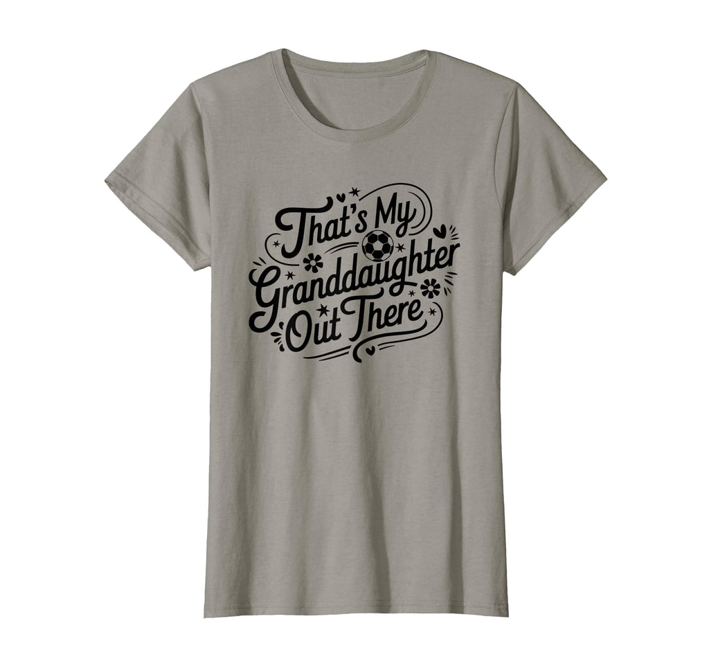 Thats My Granddaughter Out There T-Shirt - Aesthetic Graphic for Adults - T-Shirt, Sweatshirt, Hoodie