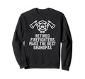 Retired Firefighters Make Best Sweatshirt - Streetwear Style Unisex - T-Shirt, Sweatshirt, Hoodie